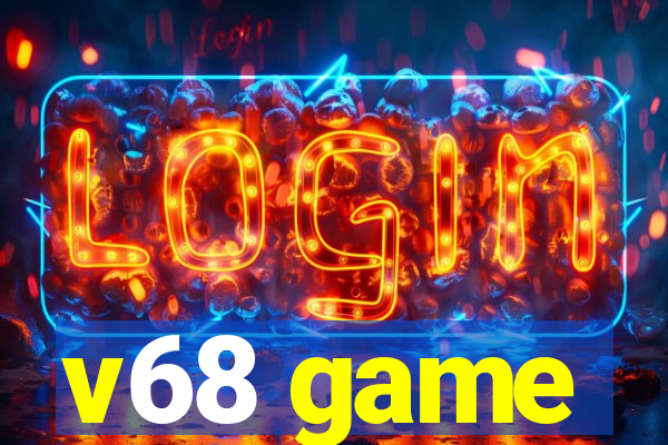 v68 game